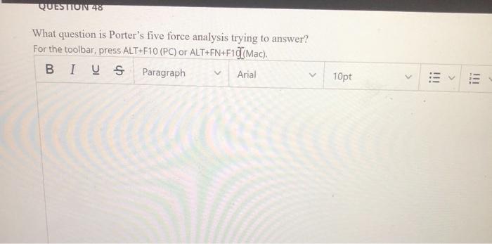 QUESTION 48 What question is Porter's five force
