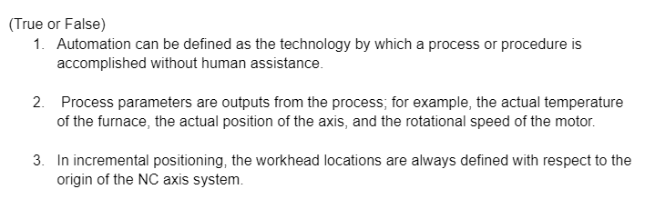 (True or False) 1. Automation can be defined as