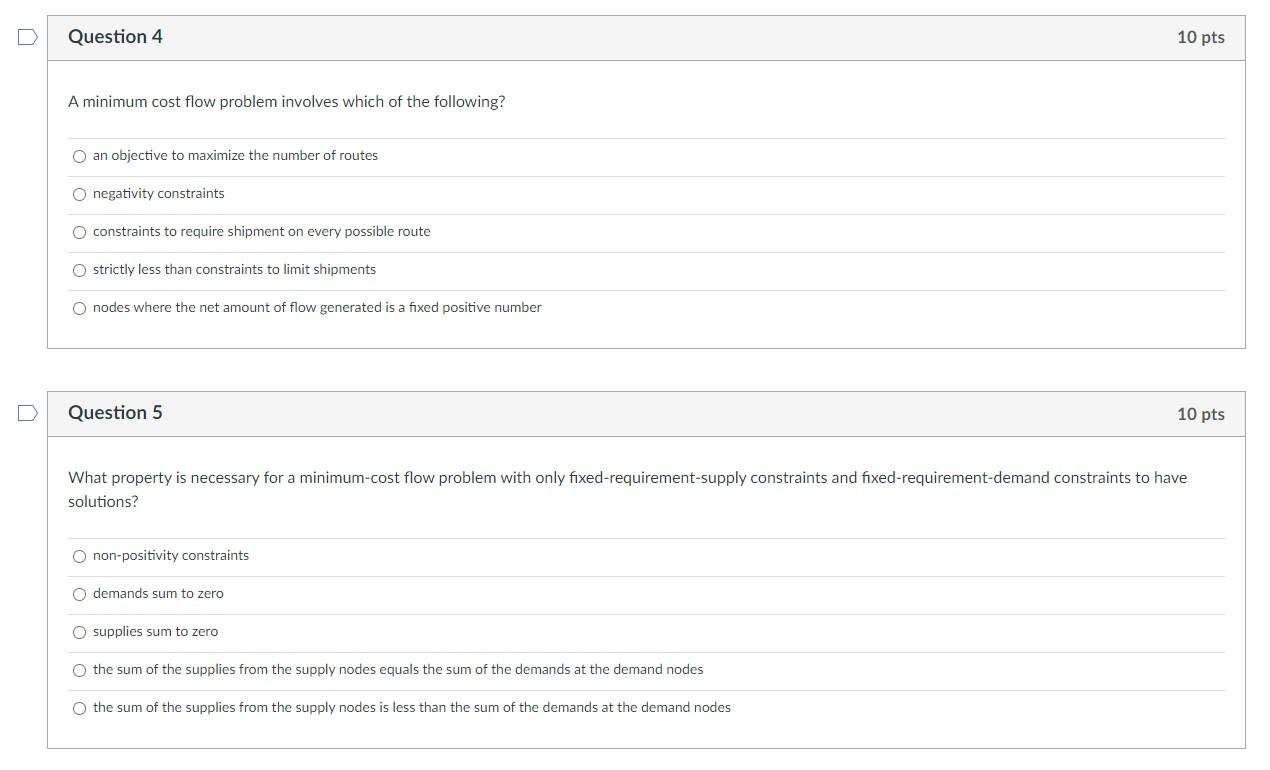 D Question 4 10 pts A minimum cost flow problem