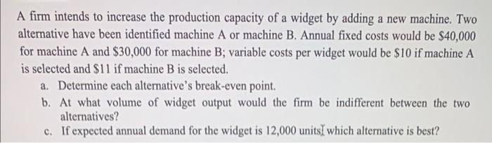 please show work A firm intends to increase the