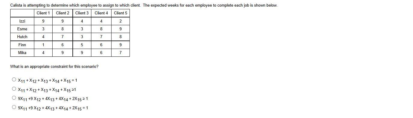 Calista is attempting to determine which employee