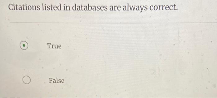 Citations listed in databases are always correct.