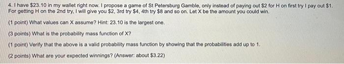 4. I have $23.10 in my wallet right now. I