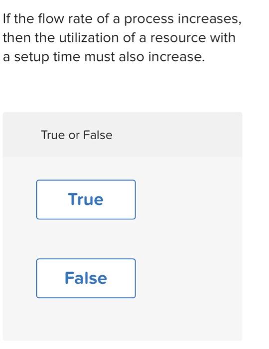 If the flow rate of a process increases, then the
