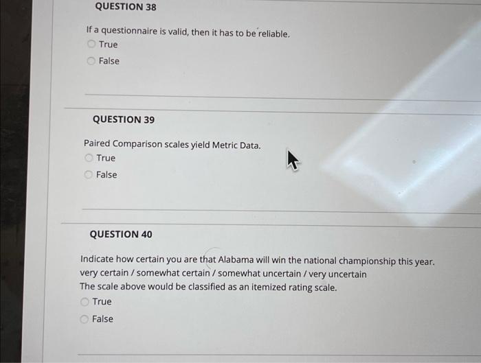 QUESTION 38 If a questionnaire is valid, then it