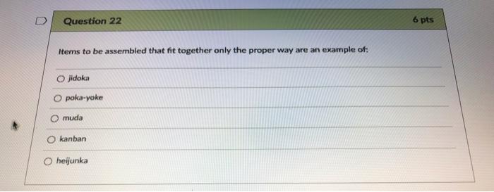 U Question 22 6 pts Items to be assembled that