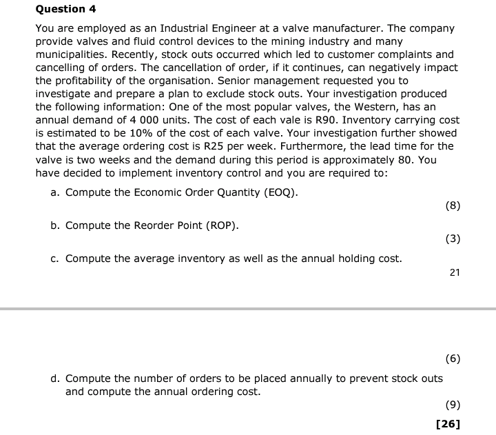 Question 4 You are employed as an Industrial