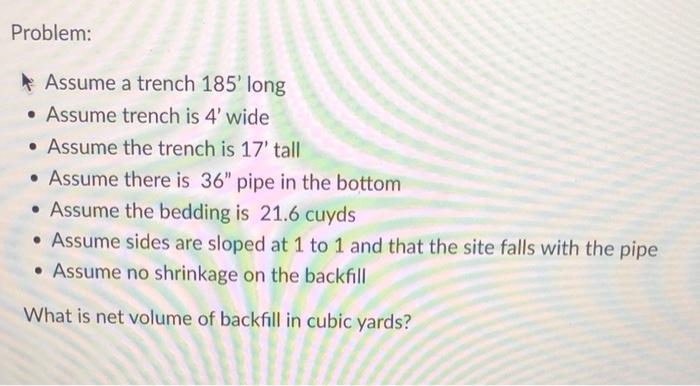 Assume a trench 185' long - Assume trench is 4'
