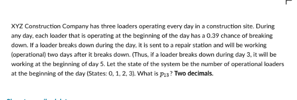 XYZ Construction Company has three loaders