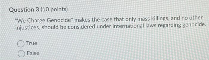 Question 3 (10 points) "We Charge Genocide" makes