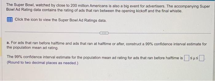 The Super Bowl, watched by close to 200 million