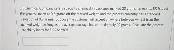 EK Chemical Company sells a specialty chemical in