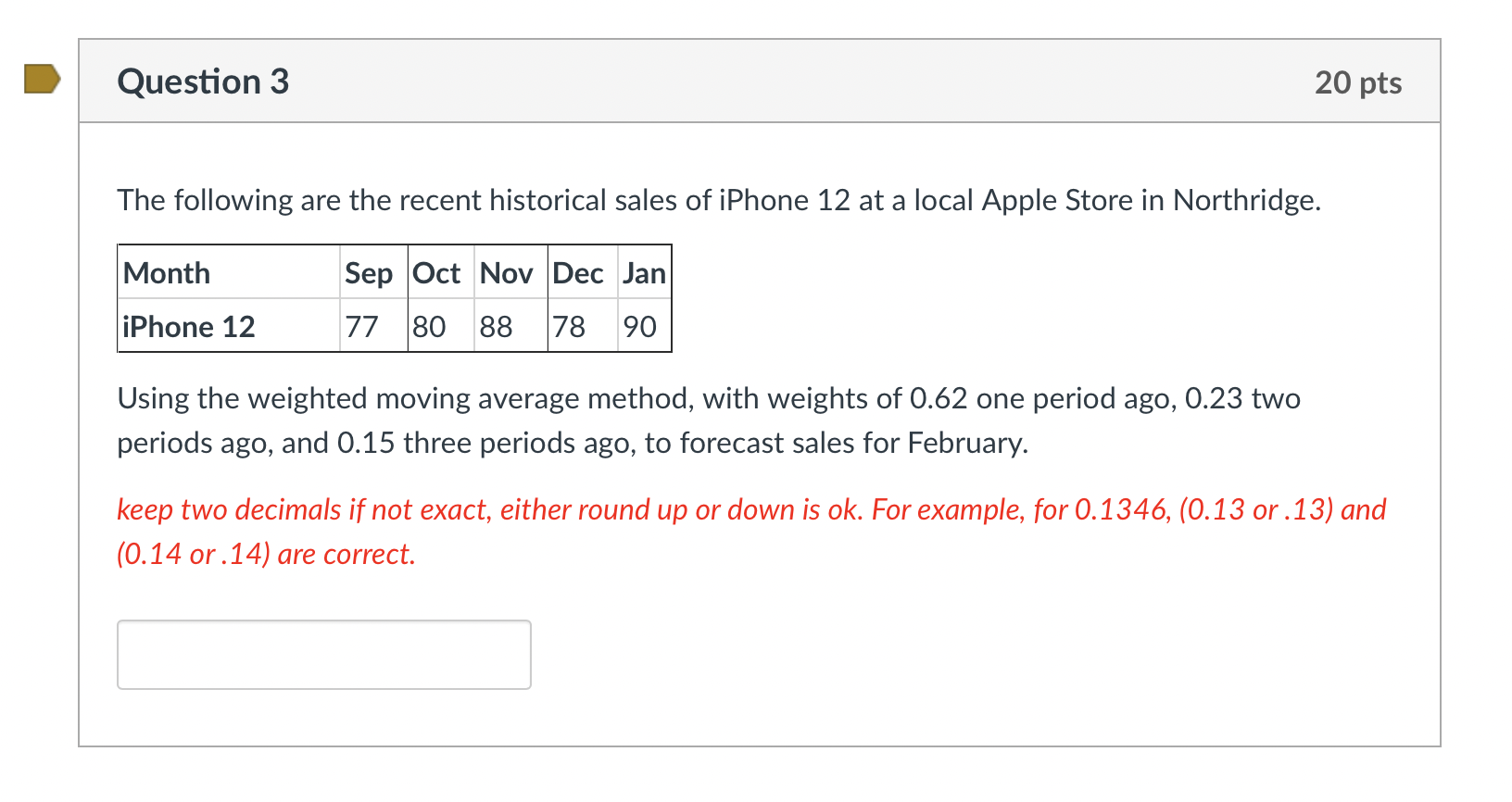 Question 3 20 pts The following are the recent