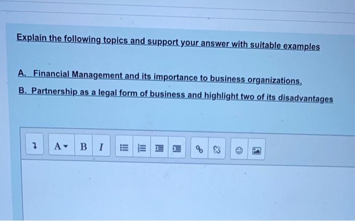 Explain the following topics and support your