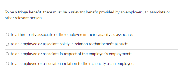 To be a fringe benefit, there must be a relevant