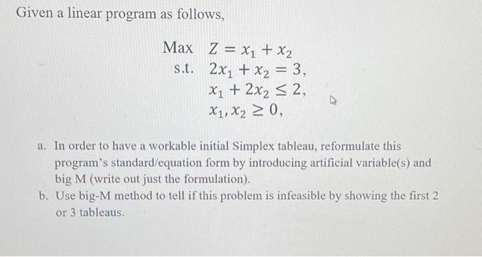 Given a linear program as follows, Max Z = x1 +