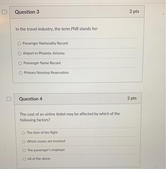D Question 3 2 pts In the travel industry, the