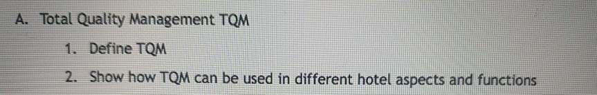 A. Total Quality Management TQM 1. Define TQM 2.