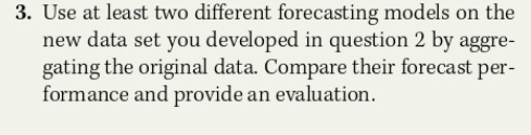 3. Use at least two different forecasting models