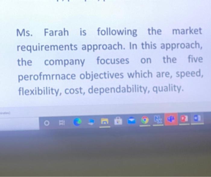 Ms. Farah is following the market requirements