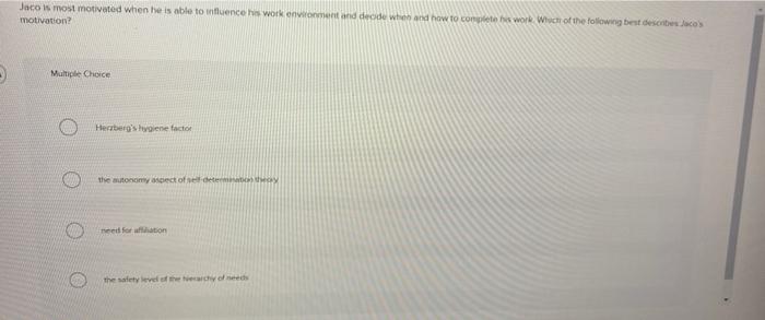 Jaco is most motivated when he is able to