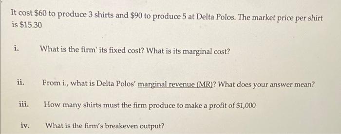 v It cost $60 to produce 3 shirts and $90 to