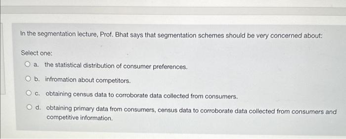In the segmentation lecture, Prof. Bhat says that