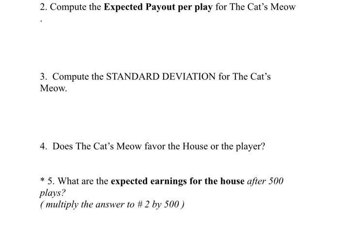 help The Cat's Meow is designed to operate on $1