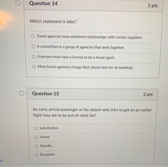 Question 14 2 pts Which statement is false?
