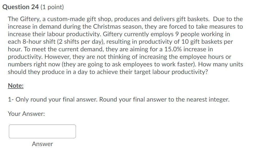 Question 24 (1 point) The Giftery, a custom-made