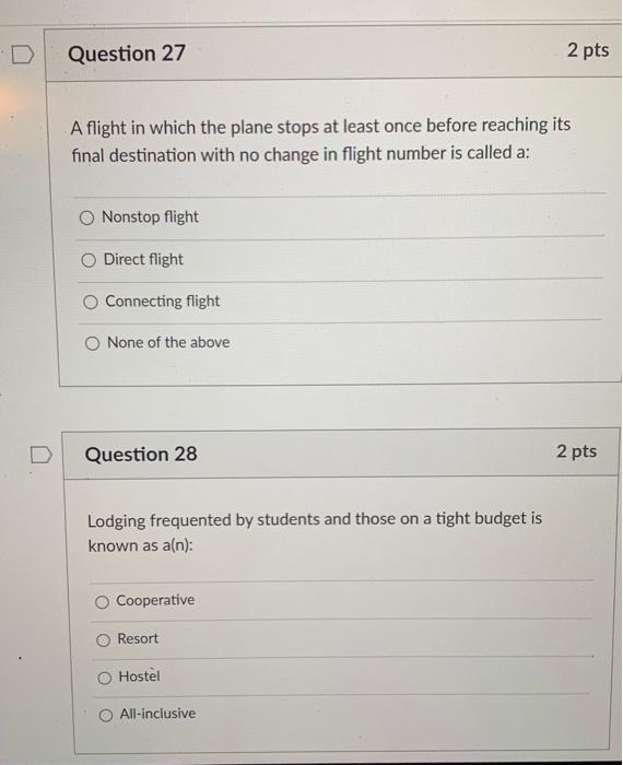 D Question 27 2 pts A flight in which the plane