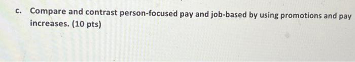 C. Compare and contrast person-focused pay and