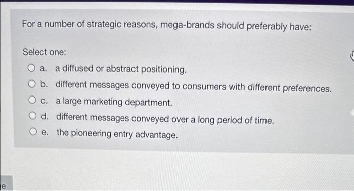 For a number of strategic reasons, mega-brands