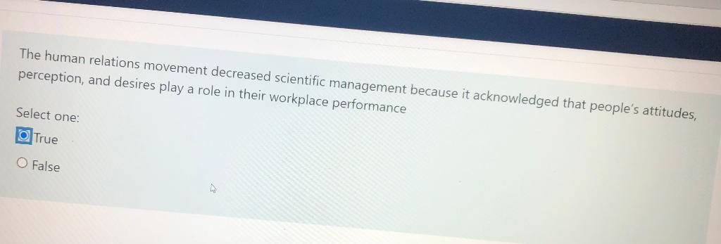 The human relations movement decreased scientific