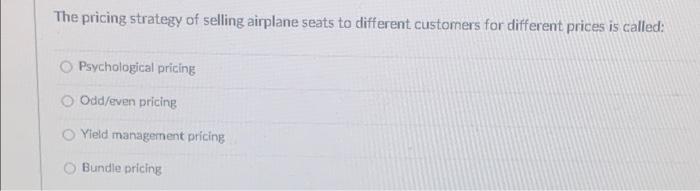 The pricing strategy of selling airplane seats to