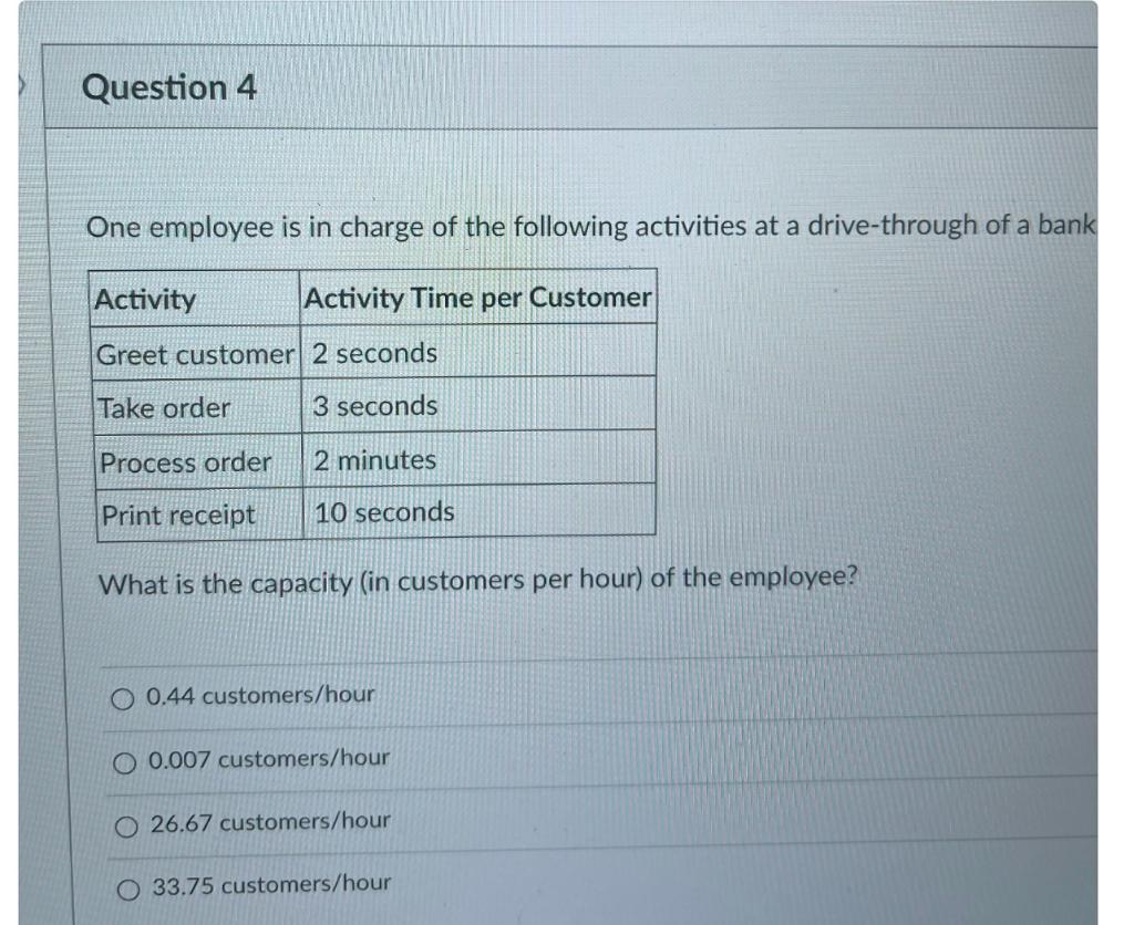Question 4 One employee is in charge of the