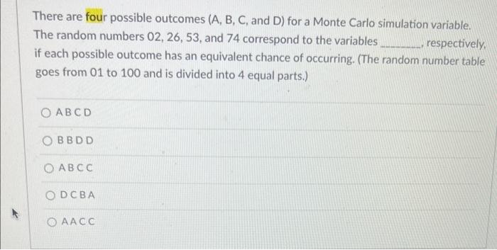 There are four possible outcomes (A, B, C, and D)
