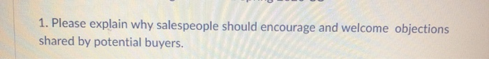 1. Please explain why salespeople should