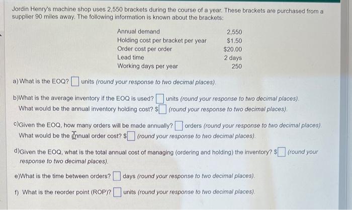 Jordin Henry's machine shop uses 2,550 brackets