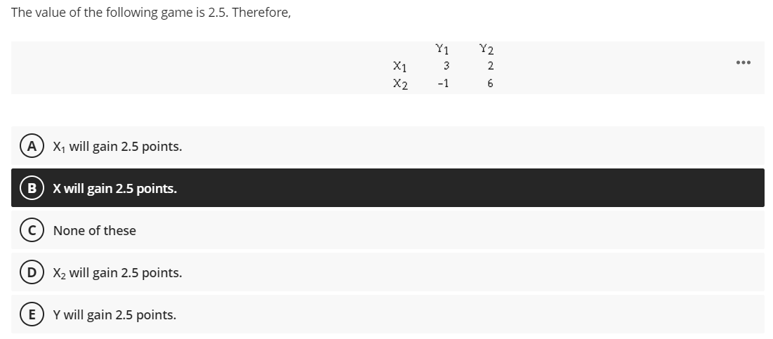 The value of the following game is 2.5.