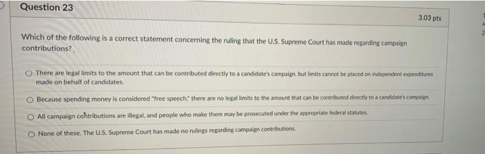 Question 23 3.03 pts 2 Which of the following is