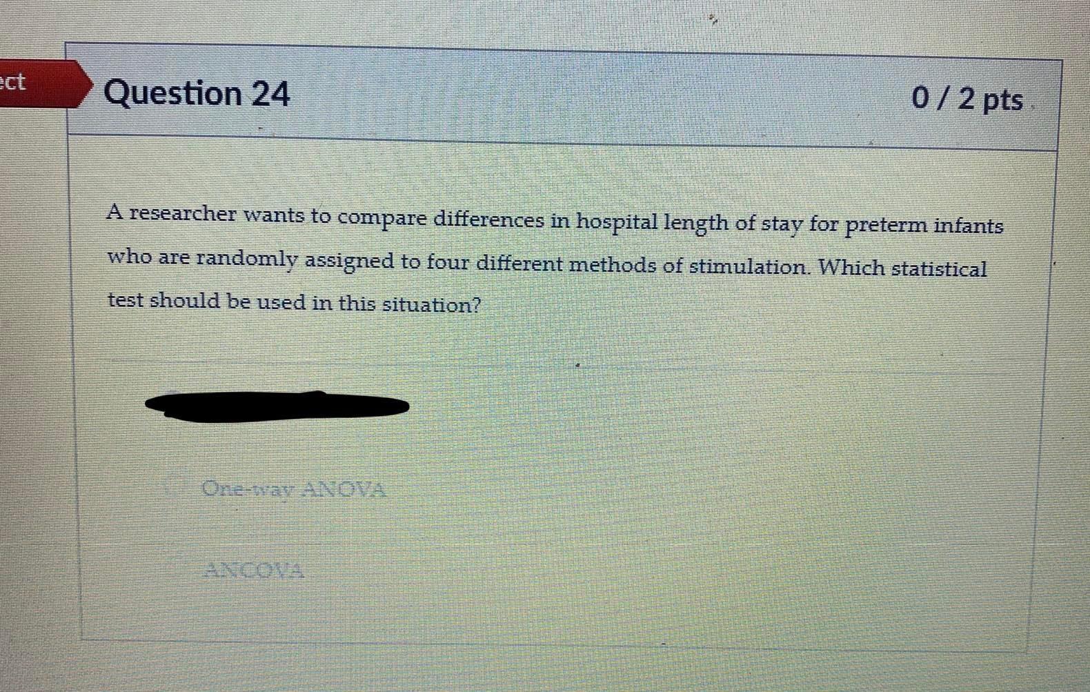 ect Question 24 0/2 pts A researcher wants to