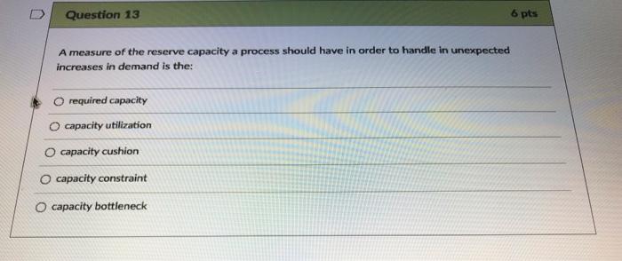 D Question 13 6 pts A measure of the reserve