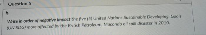 Write in order of negative impact the five (5)