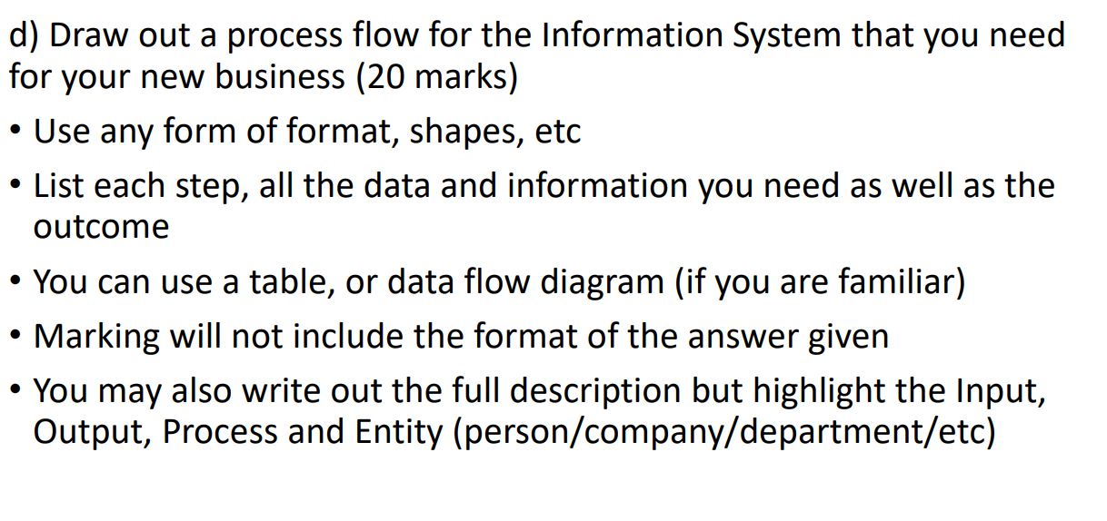 d) Draw out a process flow for the Information