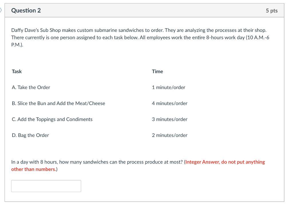 Question 2 5 pts Daffy Dave's Sub Shop makes