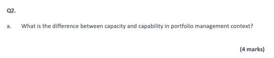 Q2. a. What is the difference between capacity