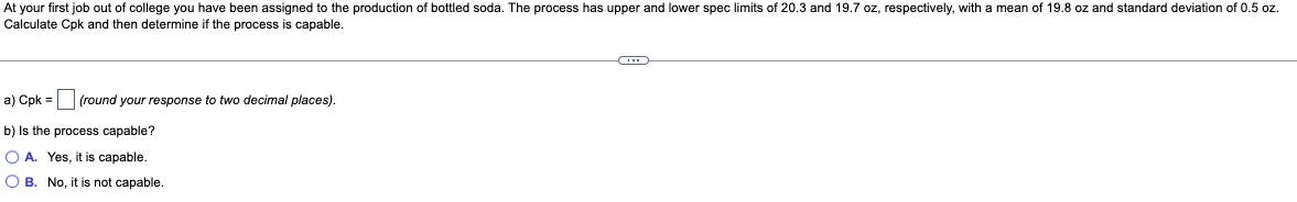 Calculate Cpk and then determine if the process