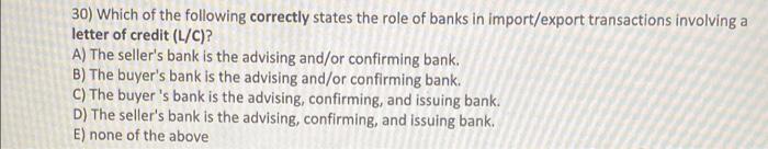 30) Which of the following correctly states the