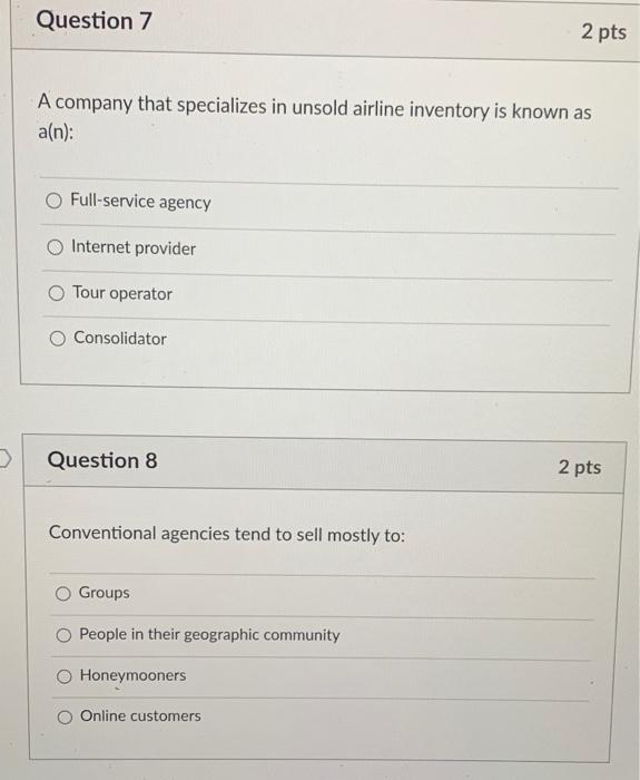 Question 7 2 pts A company that specializes in